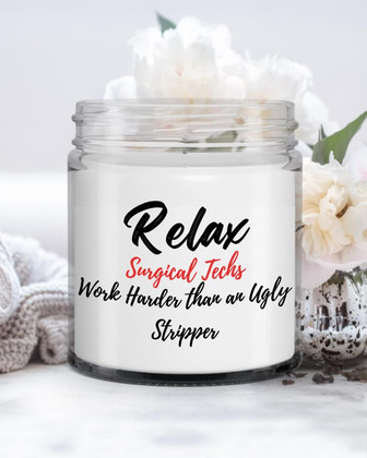 Funny Surgical Tech candle| relax Surgical Techs work harder than an ugly stripper| funny candle Active Soy Wax Candle Jar 9oz - Thegiftio
