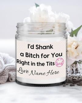 Personalized I’d shank a bitch, bitch candle, swear candle, candles, Best friend gift, gift for bff, soy candles Soy Wax Candle Jar 9oz - Thegiftio UK
