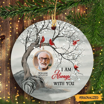 I Am Always With You Cardinal Memorial Personalized Upload Photo Circle Ornament, Memorial Gift, Gift For Mom Dad, Remembrance Gift - Thegiftio