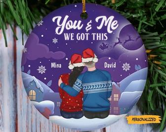 You & Me We Got This, Personalized Sweet Couple Christmas Ceramic Ornament, Gift for Couple, Wife, Husband, Girlfriend, Boyfriend, Her - Thegiftio