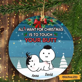 Christmas Custom Ornament All I Want For Christmas Is To Touch Your Butt Personalized Gift For Lovers, Funny Gift, Gift Christmas For Couple
