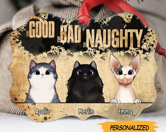 The Good The Bad The Naughty For Cat Lover Personalized Ornament, Custom Cat Ornament , Cat Lovers Gift, Pet Ornament, Gift For Cat Lover - Thegiftio