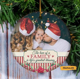 The Love Of A Family Is Life’s Greatest Blessing, Personalized Custom Round Shaped Ceramic Photo Christmas Ornament, Gift For Family - Thegiftio UK
