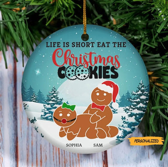 Naughty Gingerbread Life Is Short Eat The Christmas Cookie, Personalized Custom Christmas Ceramic Ornament, Christmas Gift For Couple - Thegiftio