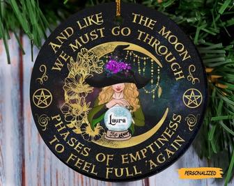 Personalized Custom Witch Ornament, Halloween Gift Idea, And Like The Moon, We Must Go Through Phases Of Emptiness To Feel Full Again - Thegiftio UK