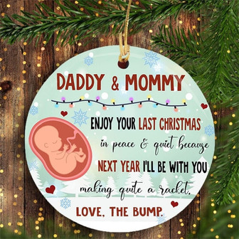 Personalized Enjoy Your Last Christmas In Peace & Quiet Ornament, Gift For New Daddy, Mommy, New Dad Gift, Christmas Pregnancy Announcement - Thegiftio