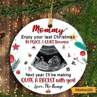 Personalized Gift For Future Mommy Enjoy Your Last Christmas In Peace And Quiet Ornament, Gift For Mommy To Be From The Bump, New Mom Gift - Thegiftio