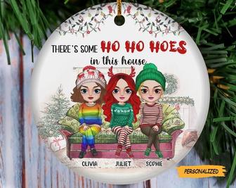 Personalized Sister Christmas Ceramic Ornament, Christmas Gift For Sisters, There Are Some Ho Ho Hoes In This House, Custom Christmas Gifts - Thegiftio