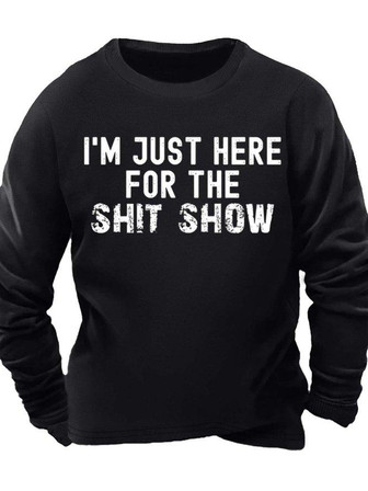 Men’s I’m Just Here For The Shit Show Casual Regular Fit Sweatshirt - Thegiftio UK