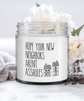 Funny Housewarming Gift Hope Your New Neighbors aren't Assholes Candle Vanilla Scented Soy Wax Blend 9 oz. with Lid - Thegiftio UK
