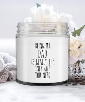 Father's Day Being My Dad is Really The Only Gift You Need Candle Vanilla Scented Soy Wax Blend 9 oz. with Lid - Thegiftio UK