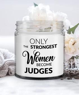 Judge Gift Only The Strongest Women Become Judges Candle Vanilla Scented Soy Wax Blend 9 oz. with Lid - Thegiftio UK