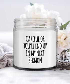 Preacher Candle Careful Or You'll End Up in My Next Sermon Candle Vanilla Scented Soy Wax Blend 9 oz. with Lid - Thegiftio UK