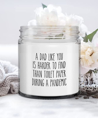 A Dad Like You is Harder to Find Than Toilet Paper During A Pandemic Candle Vanilla Scented Soy Wax Blend 9 oz. with Lid - Thegiftio