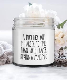 Funny Mom Gift A Mom Like You is Harder to Find Than Toilet Paper During A Pandemic Candle Vanilla Scented Soy Wax Blend 9 oz. with Lid - Thegiftio UK