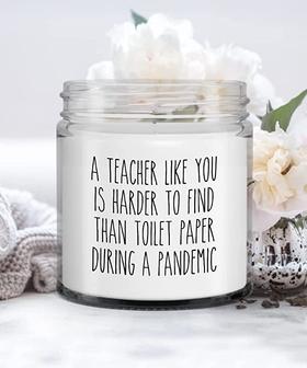 Teacher Candle A Teacher Like You is Harder to Find Than Toilet Paper During A Pandemic Candle Vanilla Scented Soy Wax Blend 9 oz. with Lid - Thegiftio UK
