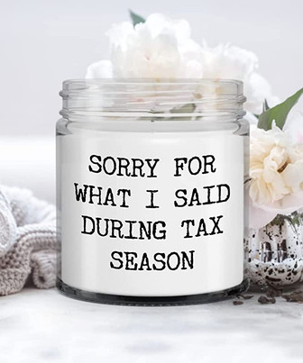 Tax Accountant Sorry for What I Said During Tax Season Candle Vanilla Scented Soy Wax Blend 9 oz. with Lid - Thegiftio UK
