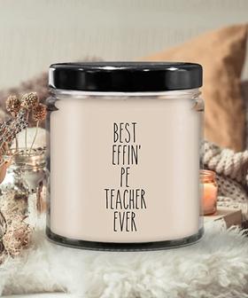 Gift for Pe Teacher Best Effin' Pe Teacher Ever Candle 9oz Vanilla Scented Soy Wax Blend Candles Funny Coworker Gifts - Thegiftio