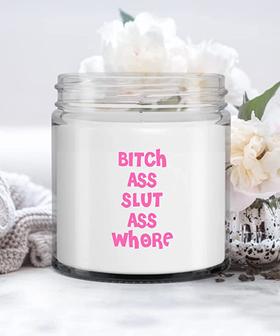 Bitch Ass Slut Ass Whore Candle Vanilla Scented Soy Wax Blend 9 oz. with Lid - Thegiftio UK
