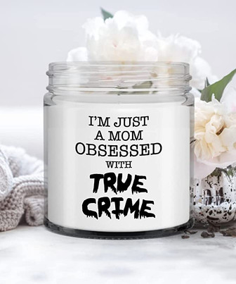 I'm Just A Mom Obsessed with True Crime Candle Vanilla Scented Soy Wax Blend 9 oz. with Lid - Thegiftio UK