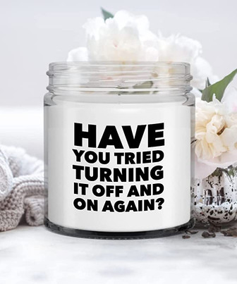 Funny Coworker Gift Have You Tried Turning It Off and On Again Candle Vanilla Scented Soy Wax Blend 9 oz. with Lid - Thegiftio