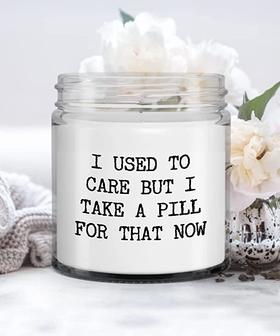 I Used to Care But I Take A Pill for That Now Candle Vanilla Scented Soy Wax Blend 9 oz. with Lid - Thegiftio UK