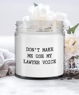 Don't Make Me Use My Lawyer Voice Candle Vanilla Scented Soy Wax Blend 9 oz. with Lid - Thegiftio UK