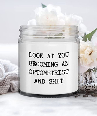 Funny Optometrist Gift Look at You Becoming an Optometrist and Shit Candle Vanilla Scented Soy Wax Blend 9 oz. with Lid - Thegiftio