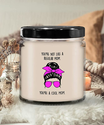 You're Not Like A Regular Mom You're a Cool Mom Candle 9 oz Vanilla Scented Soy Wax Blend Candles Funny Gift - Thegiftio UK
