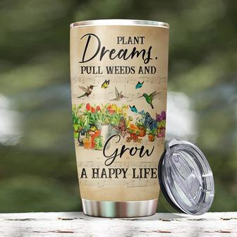 Gardening Tumbler, Plant Dreams Pull Weeds And Grow A Happy Life Tumbler, Gardener Gift For Women, Birthday Gifts For Women 20oz Stainless Steel with Lid Cold & Hot Water Coffee - Thegiftio UK