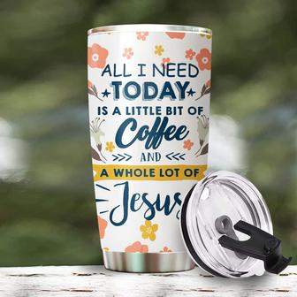 All I Need Today is Little of Coffee and Whole Jesus God Tumbler-Christian Gifts for Women Mom Wife, Christmas Gifts, Birthday gifts for Women Mom Wife Mama, 20oz Stainless Steel Tumbler Cup with Lid - Thegiftio UK