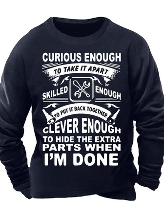 Men‘s Curious Enough To Take It Apart Skilled Enough To Put It Back Together Clever Enough Regular Fit Text Letters Casual Crew Neck Sweatshirt - Thegiftio UK