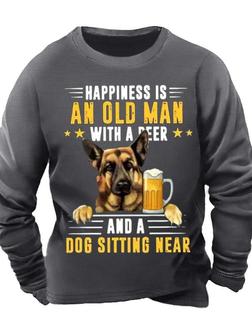 Men's Happiness Is An Old Man With A Beer And A Dog Sitting Near Funny Graphic Print Casual -blend Loose Text Letters Sweatshirt - Seseable