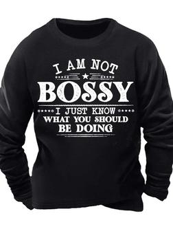 Men’s I Am Not Bossy I Just Know What You Should Be Doing Crew Neck Casual Text Letters Regular Fit Sweatshirt - Seseable