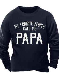 Men's My Favorite People Call Me Papa Funny Graphic Printing Casual Text Letters Crew Neck -blend Sweatshirt - Seseable