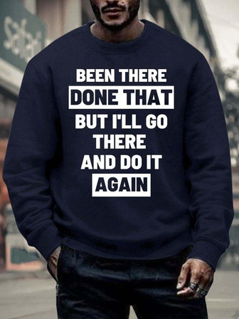 Men’s Been There Done That But I’ll Go There And Do It Again Casual Text Letters Crew Neck Regular Fit Sweatshirt - Thegiftio UK