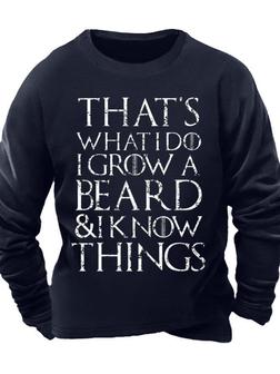 Men's That Is What I Do I Grow A Beard I Know Thinks Funny Graphic Printing -blend Text Letters Casual Crew Neck Sweatshirt - Seseable