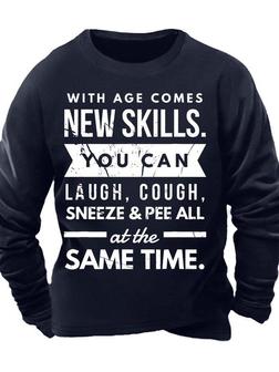 Men’s With Age Comes New Skills You Can Laugh Cough Sneeze Pee All At The Same Time Crew Neck Text Letters Casual Sweatshirt - Seseable