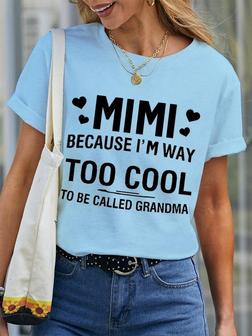 Women's Mimi Because I'm Way Too Cool To Be Called Grandma Funny Simple Loose T-shirt - Thegiftio UK