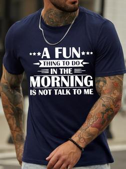 Men's A Fun Thing To Do In The Morning Ia Not Talk To Me Funny Graphic Print Crew Neck Text Letters Casual T-shirt - Seseable