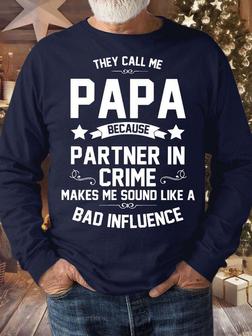 Men’s They Call Me Papa Because Partner In Crime Makes Me Sound Like A Bad Influence Regular Fit Casual Sweatshirt - Seseable