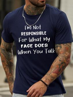 Men's I Am Not Responsible For What My Face Does When You Talk Funny Graphic Print Text Letters Casual T-shirt - Thegiftio UK