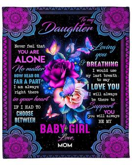 Personalized Blanket To My Daughter Never Feel That You Are Alone No Matter, Love Your Mom Fleece Blanket - Seseable