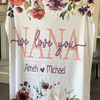 Gift For Grandma-Nana We Love You Nana Blanket - Seseable