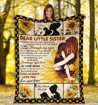 Dear Little Sister If I Could Give You One Thing In Life, I Would Give You The Ability To See Yourself, Sunflower Fleece Blanket - Seseable
