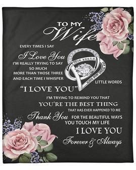 Personalized Blanket To My Wife Every Times I Say I Love You Forever & Always, Gift For Wife Husband Fleece Blanket - Seseable