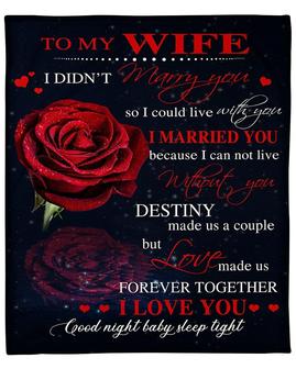 Personalized Blanket To My Wife I Didn'T Marry You So I Could Live With You, Gift For Wife Husband, Wedding Fleece Blanket - Seseable