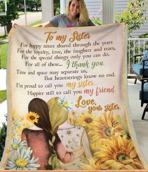 To My Sister For Happy Times Shared Through The Years, For The Loyalty, Love, The Laughter And Tears, Sunflower Fleece Blanket - Seseable
