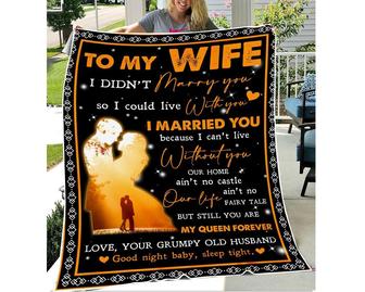 To My Wife I Didn'T Marry You So I Could Live With You, You Are My Queen Forever Fleece Blanket - Seseable