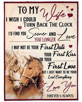 To My Wife I Wish I Could Turn Back The Clock I'D Find You Sooner And Love You Longer Horse - Seseable